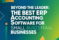 Beyond the Ledger: Unveiling the Best ERP Accounting Software for Small Businesses